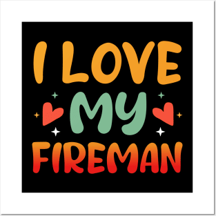 I Love my Fireman Firefighter Wife Posters and Art